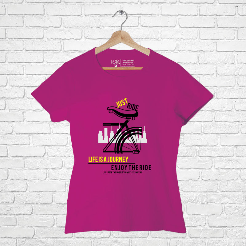 "JUST RIDE....", Women Half Sleeve T-shirt - FHMax.com