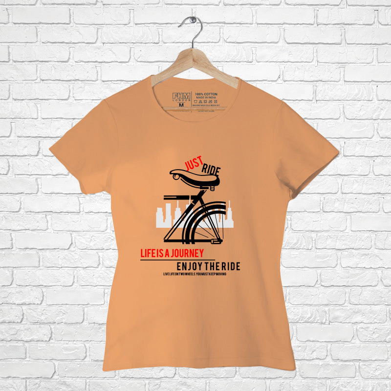 "JUST RIDE....", Women Half Sleeve T-shirt - FHMax.com