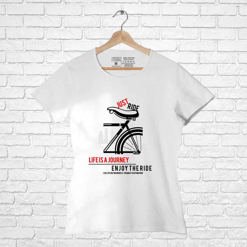 "JUST RIDE....", Women Half Sleeve T-shirt - FHMax.com