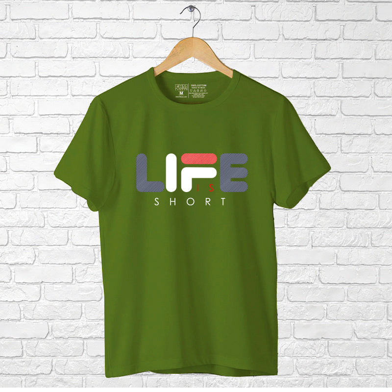 "LIFE IS SHORT", Men's Half Sleeve T-shirt - FHMax.com