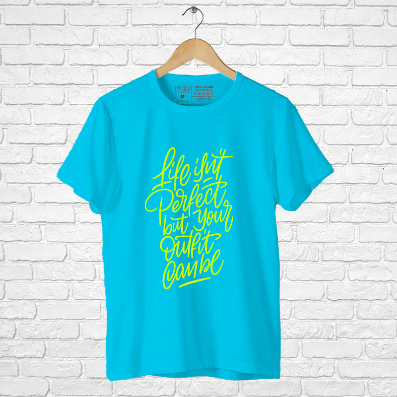 "LIFE ISN'T PERFECT, BUT YOUR OUTFIT CAN BE", Boyfriend Women T-shirt - FHMax.com