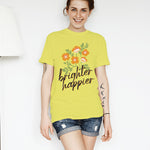 "BRIGHTER HAPPIER", Boyfriend Women T-shirt - FHMax.com