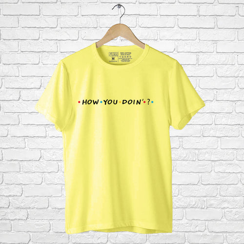 How You DOIN'? Men's Half Sleeve T-shirt - FHMax.com