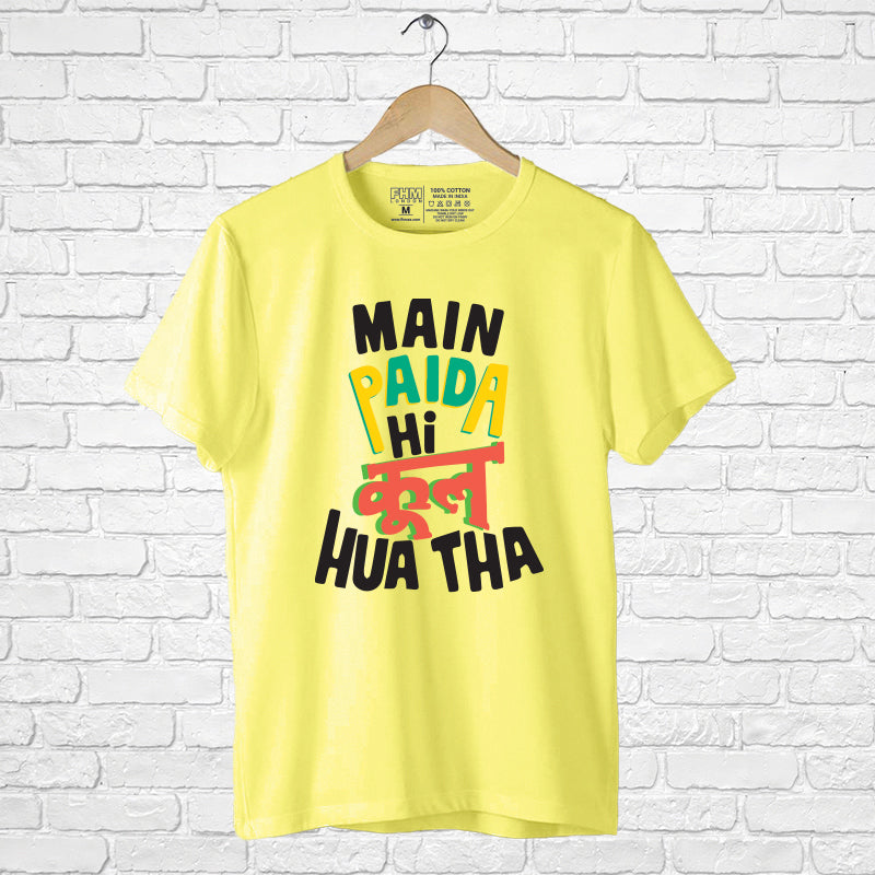 "MAI PAIDA HI COOL HUA THA", Men's Half Sleeve T-shirt - FHMax.com