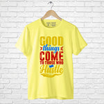 "GOOD THINGS COME TO....", Men's Half Sleeve T-shirt - FHMax.com