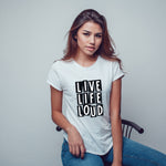 "LIVE, LIFE, LOUD", Women Half Sleeve T-shirt - FHMax.com