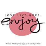 "LOVE.LIVE.HOPE.ENJOY", Women Half Sleeve T-shirt - FHMax.com