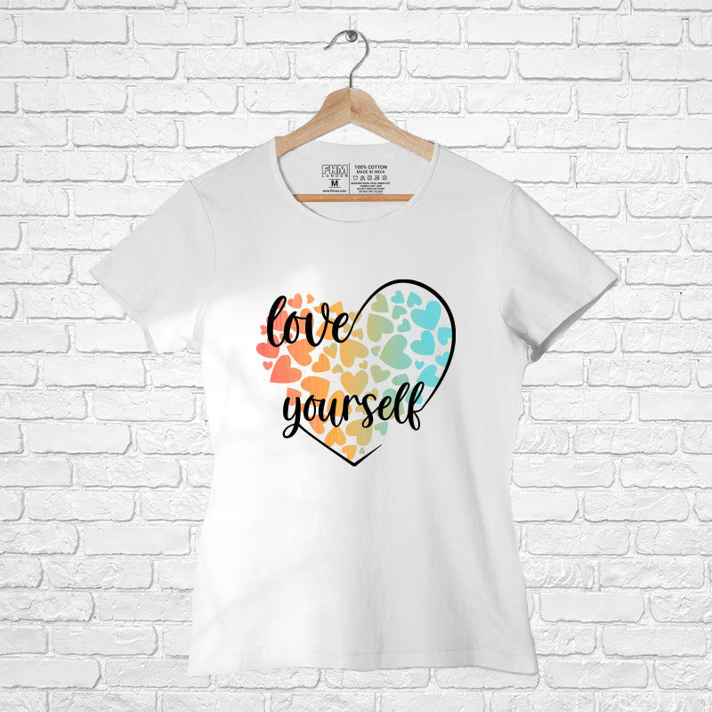 "LOVE YOURSELF", Women Half Sleeve T-shirt - FHMax.com