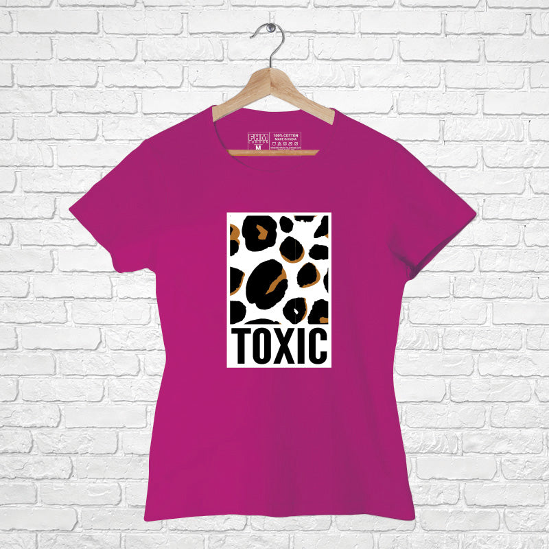 Toxic, Women Half Sleeve T-shirt - FHMax.com