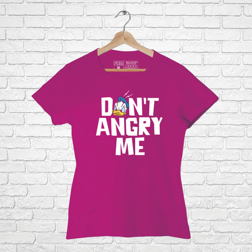 "Don't Angry Me", Women Half Sleeve T-shirt - FHMax.com