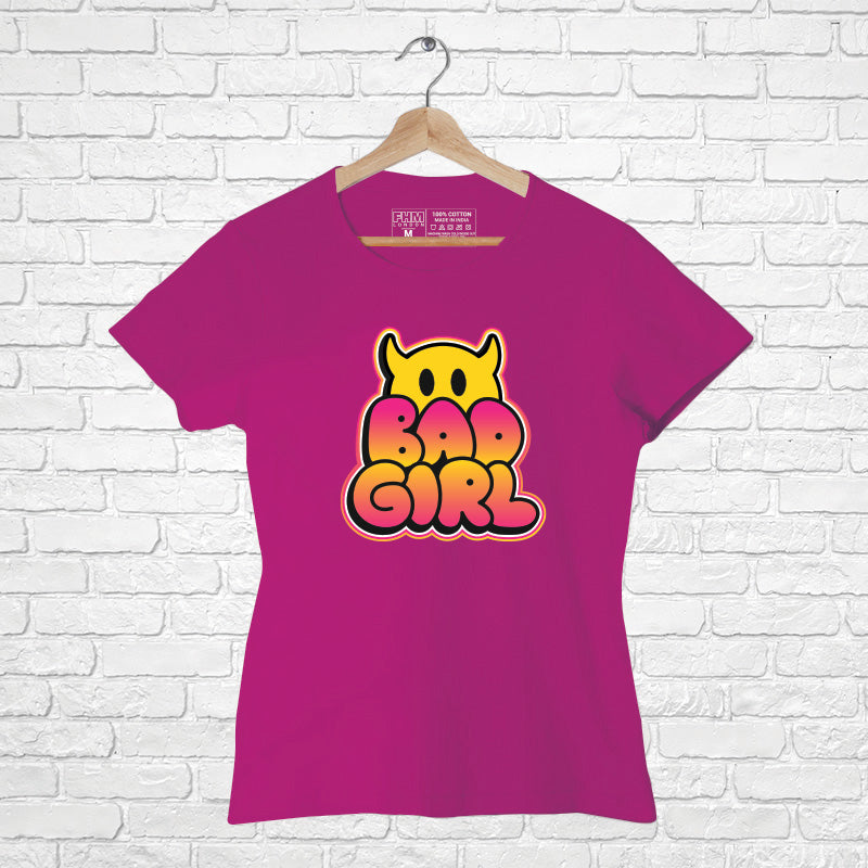 Bad Girl, Women Half Sleeve T-shirt - FHMax.com