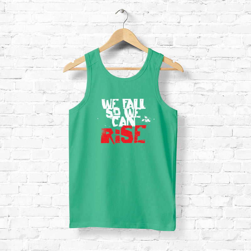 "WE FALL SO WE CAN RISE", Men's Vest - FHMax.com