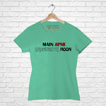 Main Apni Favourite Hoon Women Half Sleeve T-shirt - FHMax.com