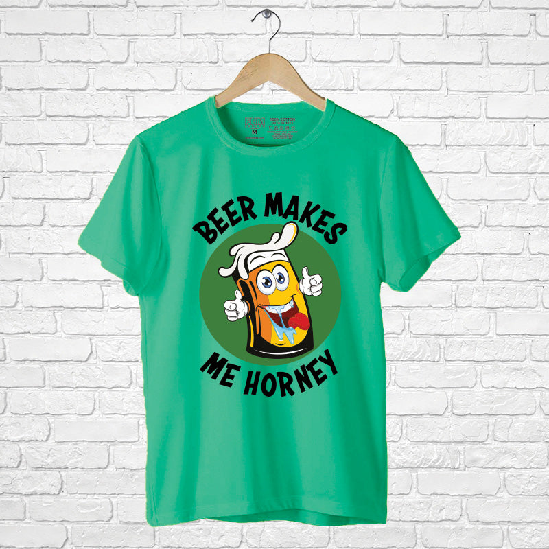 Beer makes me horny, Men's Half Sleeve T-shirt - FHMax.com