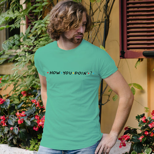 How You DOIN'? Men's Half Sleeve T-shirt - FHMax.com