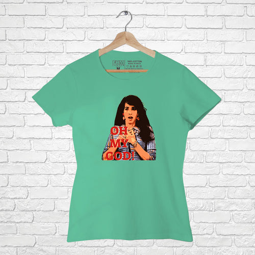 Oh My God!, Women Half Sleeve T-shirt - FHMax.com