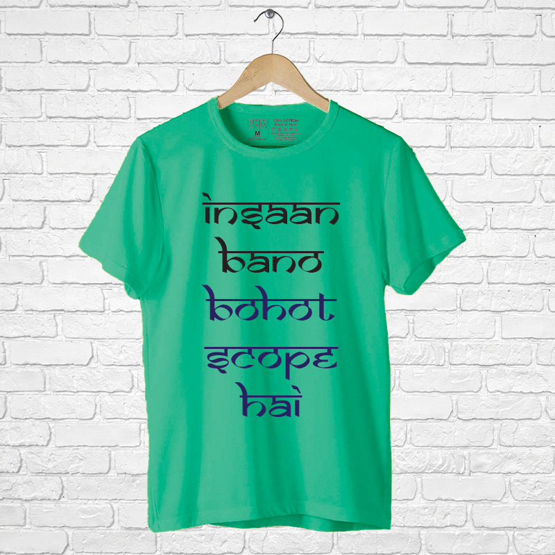 "INSAAN BANO BOHOT SCOPE HAI", Men's Half Sleeve T-shirt - FHMax.com