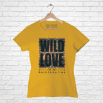"WILD LOVE", Women Half Sleeve T-shirt - FHMax.com