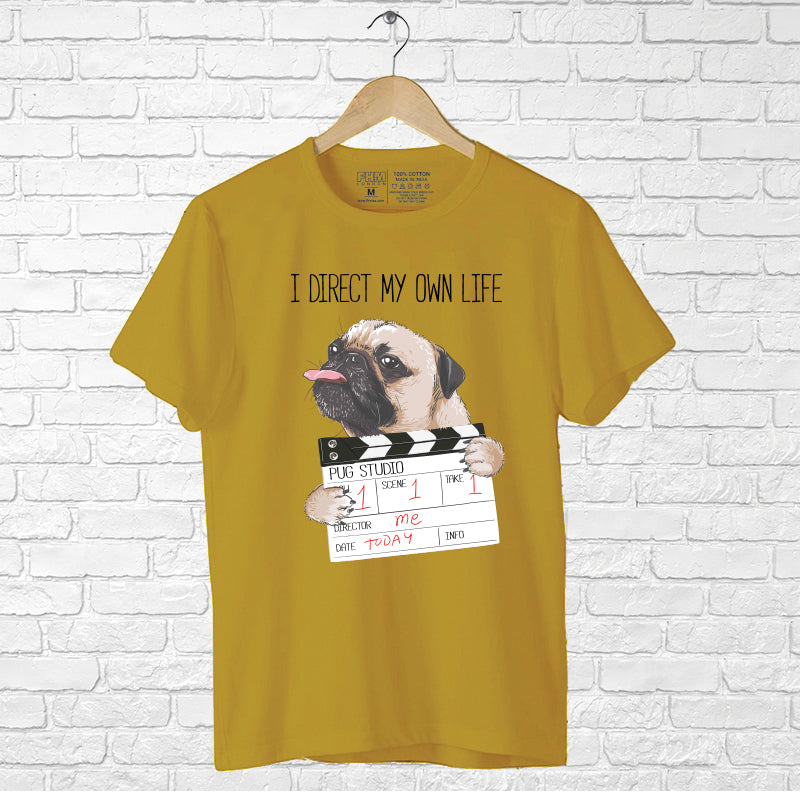"I DIRECT MY OWN LIFE", Men's Half Sleeve T-shirt - FHMax.com