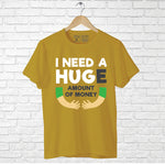 I Need A Huge Amount Of Money, Boyfriend Women T-shirt - FHMax.com