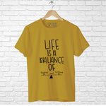 "LIFE IS A BALANCE OF....", Men's Half Sleeve T-shirt - FHMax.com