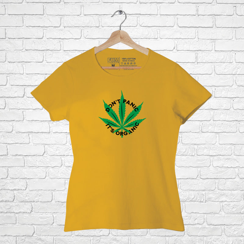 "Don't Panic, It's Organic", Women Half Sleeve Tshirt - FHMax.com