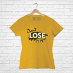 "DON'T LOSE HOPE", Women Half Sleeve T-shirt - FHMax.com