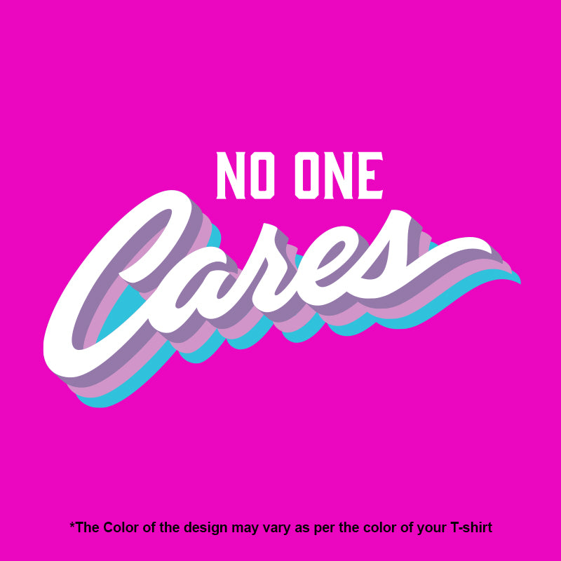 "NO ONE CARES", Women Half Sleeve T-shirt - FHMax.com