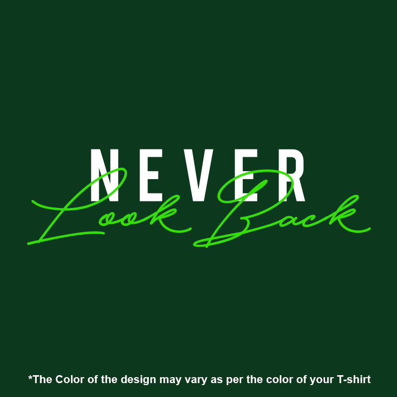 "NEVER LOOK BACK", Men's Half Sleeve T-shirt - FHMax.com