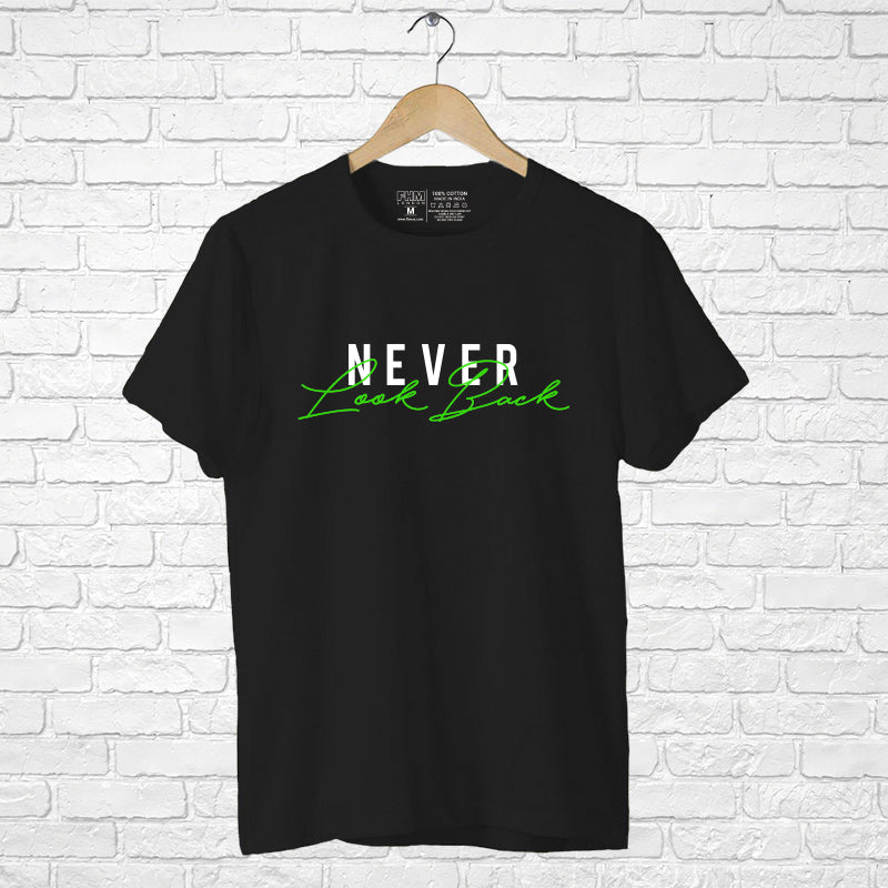 "NEVER LOOK BACK", Men's Half Sleeve T-shirt - FHMax.com