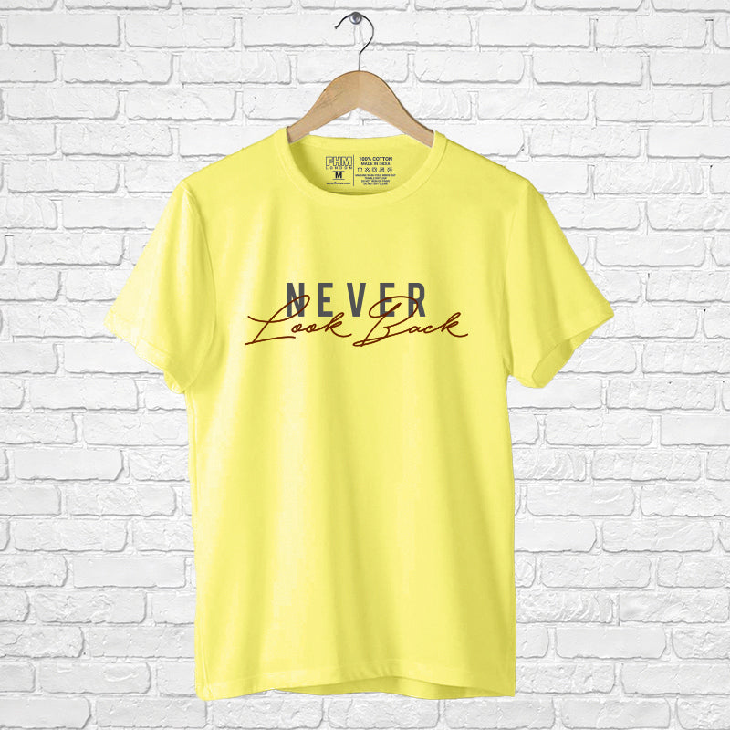 "NEVER LOOK BACK", Men's Half Sleeve T-shirt - FHMax.com