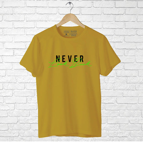 "NEVER LOOK BACK", Men's Half Sleeve T-shirt - FHMax.com