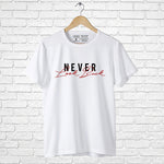 "NEVER LOOK BACK", Men's Half Sleeve T-shirt - FHMax.com