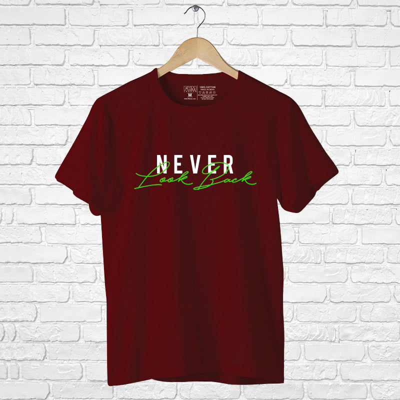 "NEVER LOOK BACK", Men's Half Sleeve T-shirt - FHMax.com