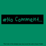 "NO COMMENT", Men's Half Sleeve T-shirt - FHMax.com