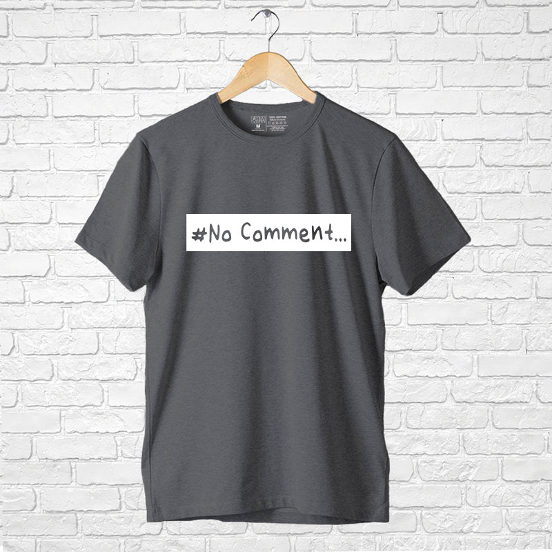 "NO COMMENT", Men's Half Sleeve T-shirt - FHMax.com