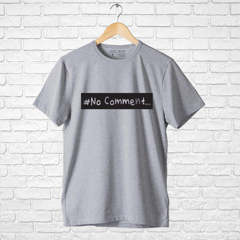 "NO COMMENT", Men's Half Sleeve T-shirt - FHMax.com