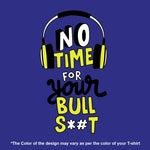 "NO TIME FOR YOUR BULLS*#T", Men's Half Sleeve T-shirt - FHMax.com