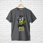 "NO TIME FOR YOUR BULLS*#T", Men's Half Sleeve T-shirt - FHMax.com