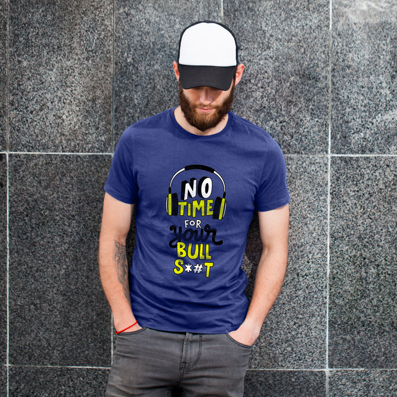 "NO TIME FOR YOUR BULLS*#T", Men's Half Sleeve T-shirt - FHMax.com