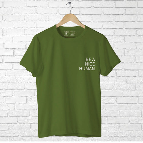 Be a nice human, Men's Half Sleeve T-shirt - FHMax.com