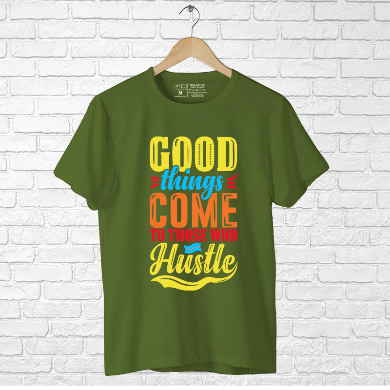 "GOOD THINGS COME TO....", Men's Half Sleeve T-shirt - FHMax.com