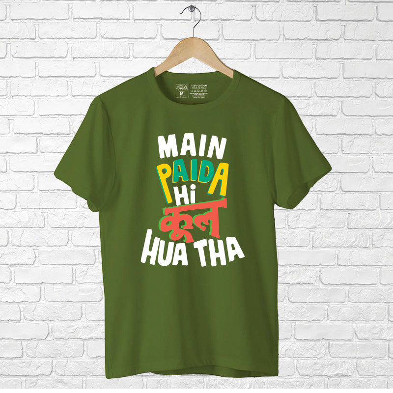 "MAI PAIDA HI COOL HUA THA", Men's Half Sleeve T-shirt - FHMax.com