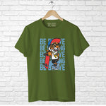 Be Brave, Men's Half Sleeve T-shirt - FHMax.com