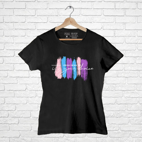 its your choice, Women Half Sleeve T-shirt - FHMax.com