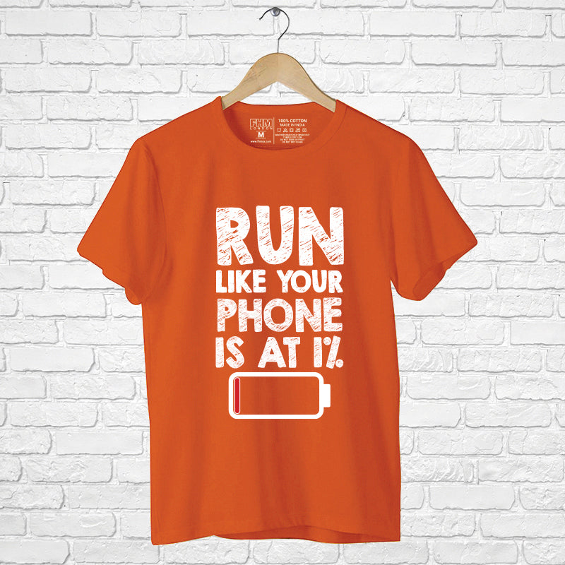 "RUN LIKE YOUR PHONE IS AT 1%", Men's Half Sleeve T-shirt - FHMax.com