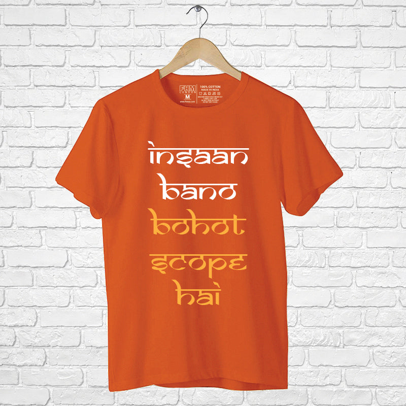 "INSAAN BANO BOHOT SCOPE HAI", Men's Half Sleeve T-shirt - FHMax.com