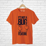 Its not a bug, Men's Half Sleeve T-shirt - FHMax.com