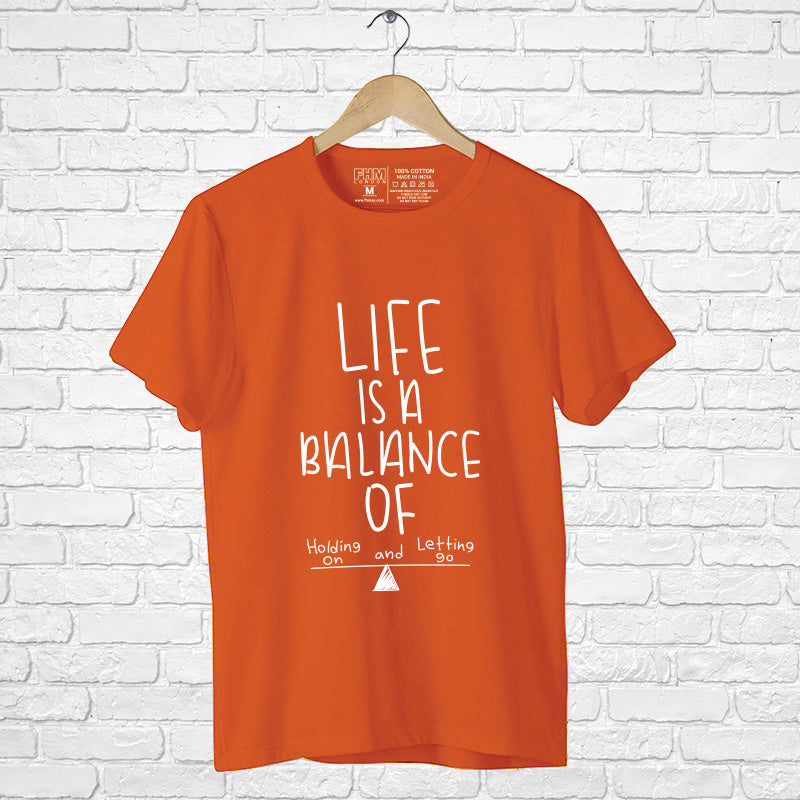 "LIFE IS A BALANCE OF....", Men's Half Sleeve T-shirt - FHMax.com