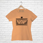 Keep calm & relax, Women Half Sleeve T-shirt - FHMax.com